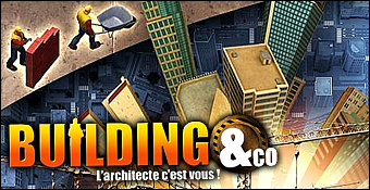 Building & Co : L'Architecte C'Est Vous ! sur PC