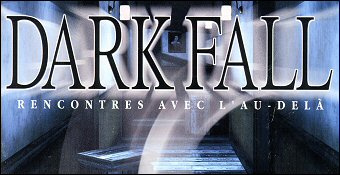 Dark Fall : Rencontres avec l'Au-Delà