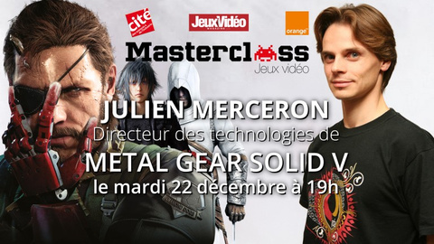 Masterclass Julien Merceron, directeur des technologies de Metal Gear Solid V