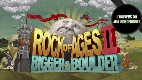 L'univers du jeu indépendant - Rock of Ages II : plus grand, plus fort, plus déjanté
