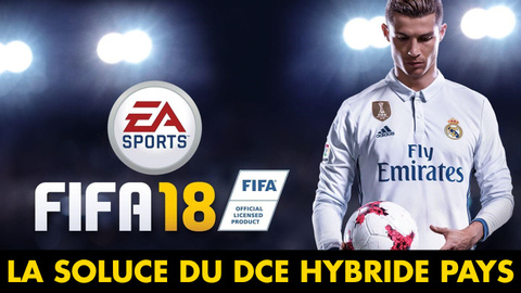 FIFA FUT 18, Défis de Création d'Équipe Hybride pays : notre guide pour compléter facilement les DCE
