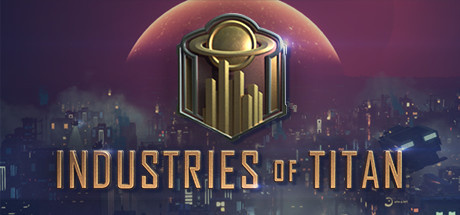 Industries of Titan sur PC