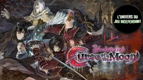 L'univers du jeu indépendant : Bloodstained : Le digne héritier de Castlevania ?