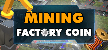 Factory Coin Mining sur PC