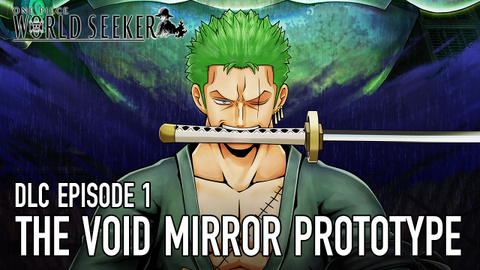 One Piece : World Seeker - Episode Bonus 1 - Le Prototype-miroir Abyssal