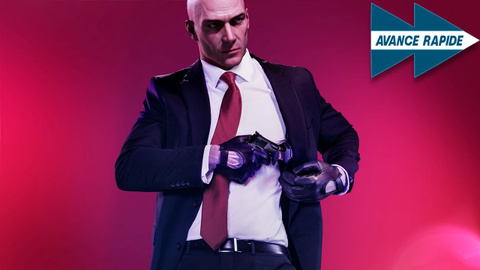 Avance Rapide : Hitman 3, la tentation du monde ouvert ?