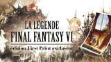 La Légende Final Fantasy VI chez Third Editions
