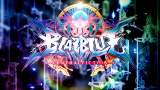 Blazblue : Central Fiction nous présente son opening