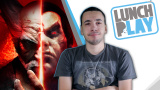 Lunch Play : Anagund et Lâm éprouvent le Versus de Tekken 7