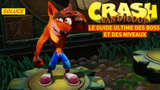 Crash Bandicoot 1 : soluce, boss, boites, secrets... Notre guide des niveaux