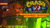 Crash Bandicoot 2 : soluce, boss, boites, secrets... Notre guide des niveaux