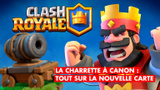 Clash Royale : tout savoir sur la Charrette à canon