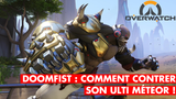 Overwatch : comment contrer la capacité ultime de Doomfist