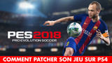 PES 2018 : comment patcher votre jeu pour avoir les vrais noms et logos (mod PS4)