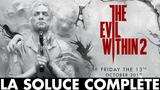 The Evil Within 2 : la soluce complète