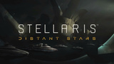 Stellaris : L'extension Distant Stars est disponible