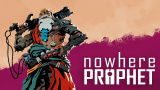 Nowhere Prophet : Guidez vos adeptes