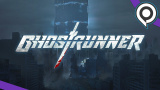 Ghostrunner : Ça va trancher chérie ! - gamescom 2019