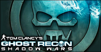 Ghost Recon : Shadow Wars