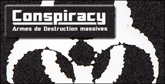Conspiracy : Armes De Destruction Massive