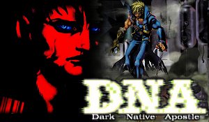 DNA : Dark Native Apostle