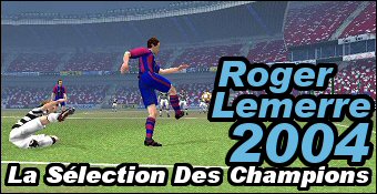 Roger Lemerre : La Sélection Des Champions 2004