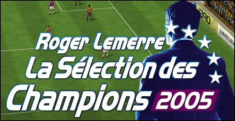 Roger Lemerre : La Sélection des Champions 2005