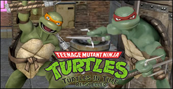 Teenage Mutant Ninja Turtles : Turtles in Time Re-Shelled