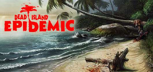 Dead Island Epidemic - GC 2013