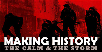 Making History : The Calm & The Storm