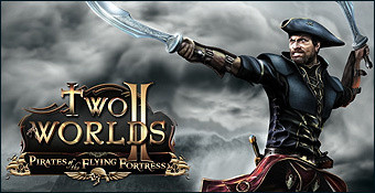 Two Worlds II : Pirates of the Flying Fortress