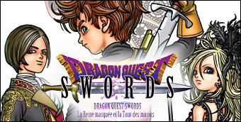 Dragon Quest Swords : La Reine Masquee et la Tour des Miroirs