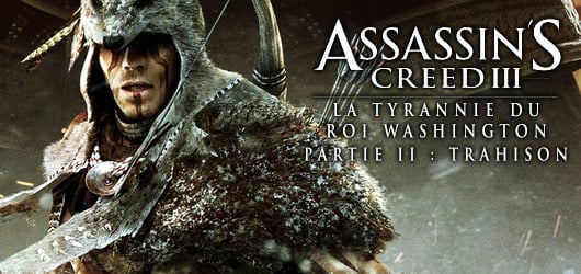 Assassin's Creed III : La Tyrannie du Roi Washington - Partie 2 - La Trahison