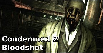 Condemned 2 : Bloodshot