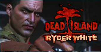 Dead Island : Ryder White