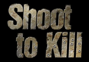 Shoot To Kill !