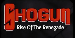 Shogun : Rise of the Renegade