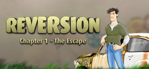 Reversion : Episode 1 - The Escape