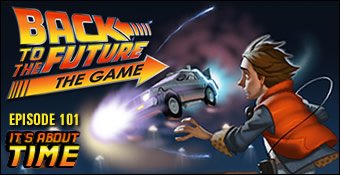 Back to the Future : Episode 101 : It's About Time