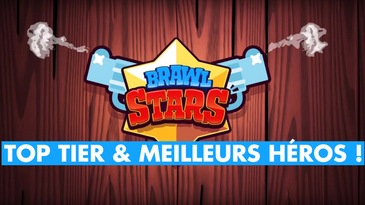 Brawl Stars Top Tier Quels Sont Les Meilleurs Brawlers Heros Meta Jeuxvideo Com - brawl stars meilleurs brawlers