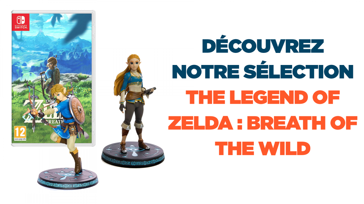 The Legend of Zelda : Breath of the Wild, notre sélection de bons plans et  de goodies 