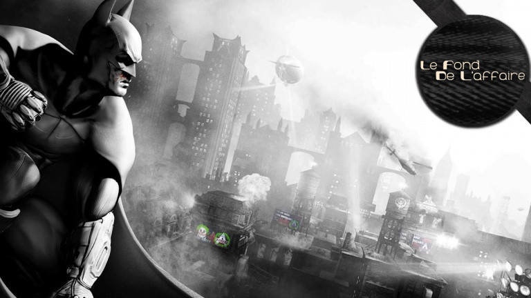 Le Fond de l'Affaire - Les easter eggs de la série Batman Arkham