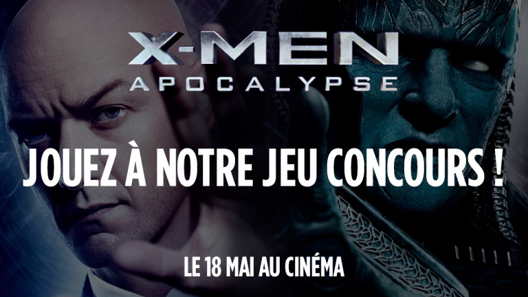X-Men Apocalypse : Gagnez vos places pour le film et des goodies !