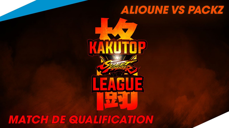 Kakutop League IV [Match de Qualification] Alioune VS PackZ