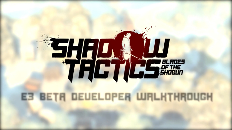 Shadow Tactics : The Blades of the Shogun présente son gameplay - E3 2016