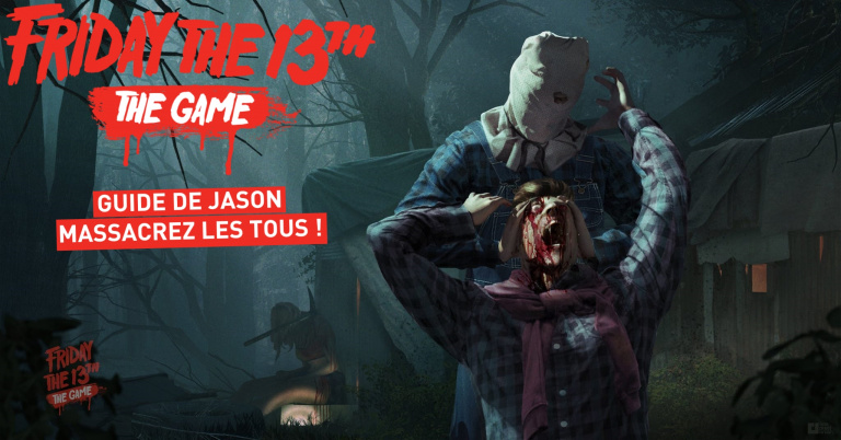 Friday the 13th : guide Jason, nos conseils pour faire un massacre !