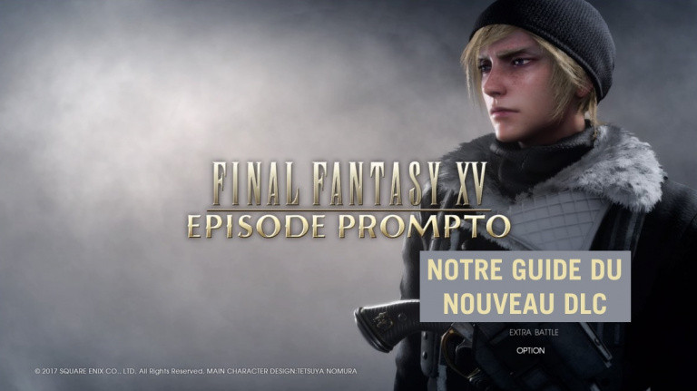 Final Fantasy 15 Episode Prompto : soluce, combinaisons cachées... notre guide du nouveau DLC de FF15