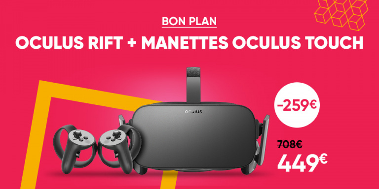 L'Oculus Rift et les Oculus Touch à 449€ au lieu de 708€ !