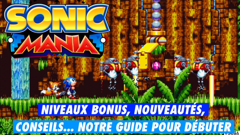 Sonic Mania, nouveautés, niveaux spéciaux, bonus... Notre guide pour bien débuter