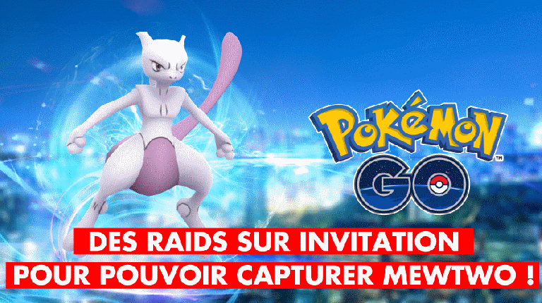 Pokémon GO : des "Raids Exclusifs" sur invitation pour capturer Mewtwo, on vous explique la prochaine mise à jour